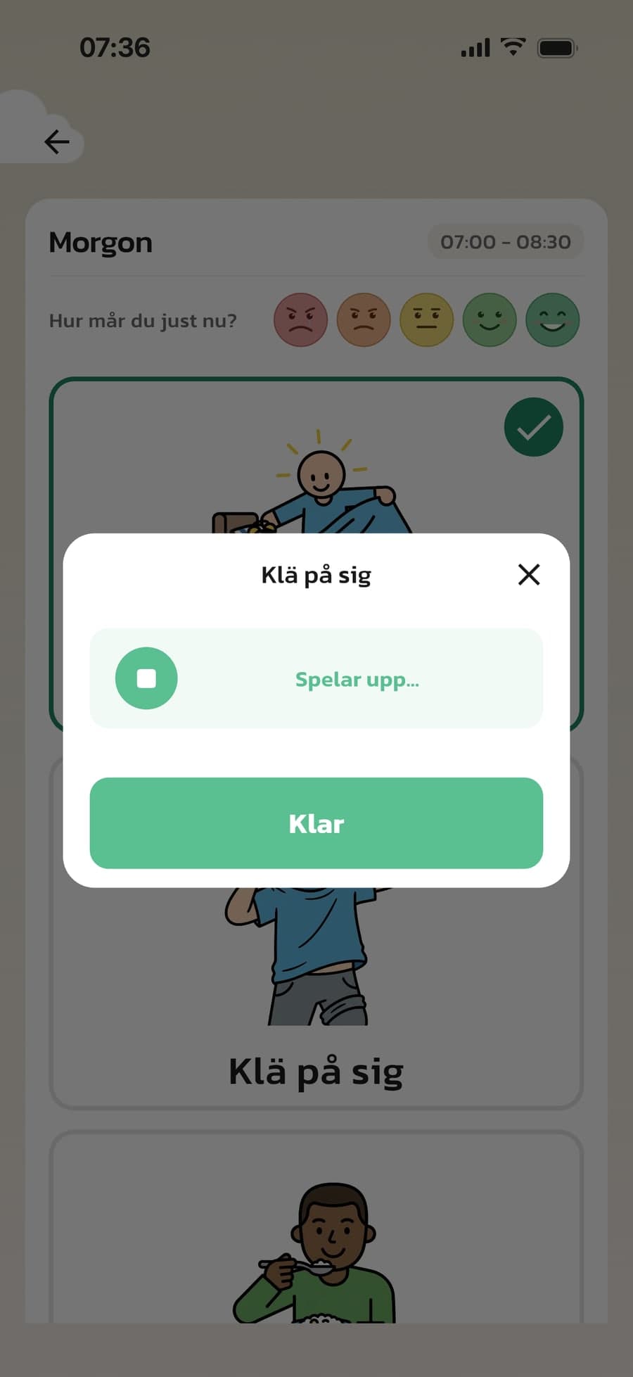 Ett röstmeddelande spelas upp när barnet öppnar steget Klä på sig i Rutinerad